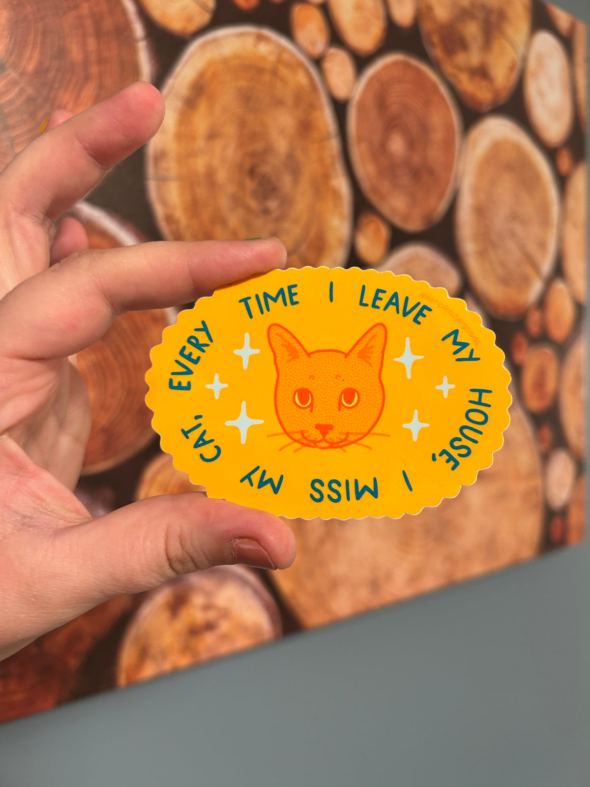 Every Time I Leave My House, I Miss My Cat ~ Waterproof Sticker