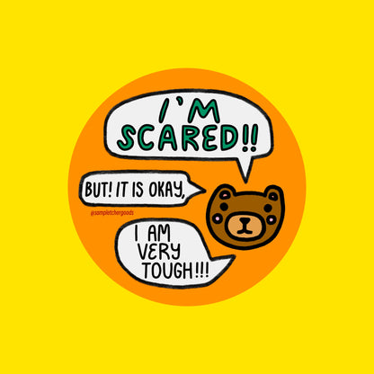 I'm Scared But It's Okay, I'm Very Tough  ~ Waterproof Vinyl Sticker