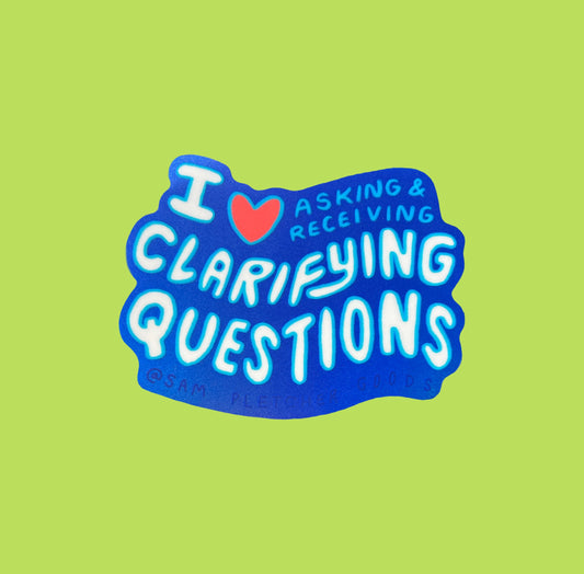 I Love Asking & Receiving Clarifying Questions ~ Waterproof Matte Holographic Vinyl Sticker