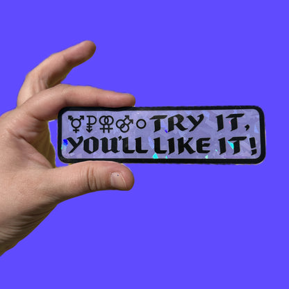 TRY IT, YOU'LL LIKE IT ~ Waterproof Holographic Sticker