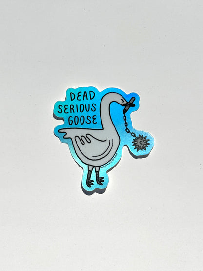 Dead Serious Goose ~ Waterproof Holographic Vinyl Sticker