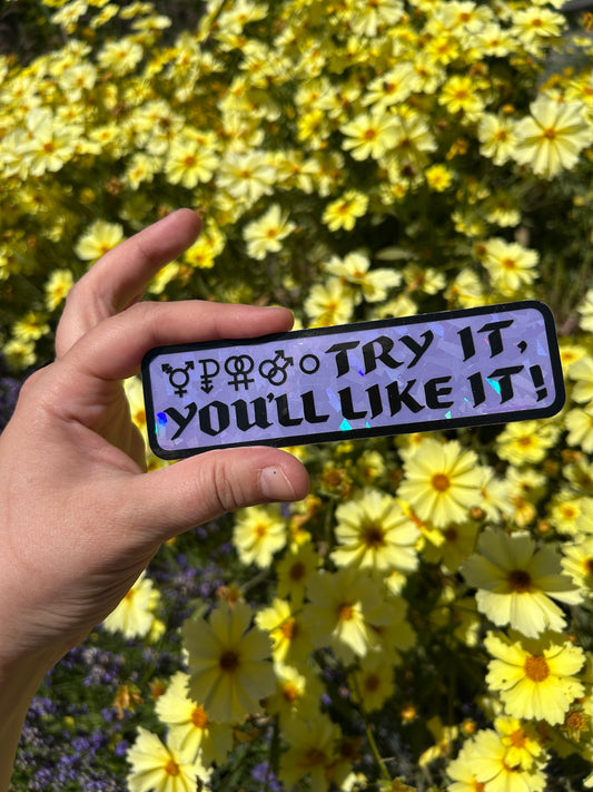 TRY IT, YOU'LL LIKE IT ~ Waterproof Holographic Sticker