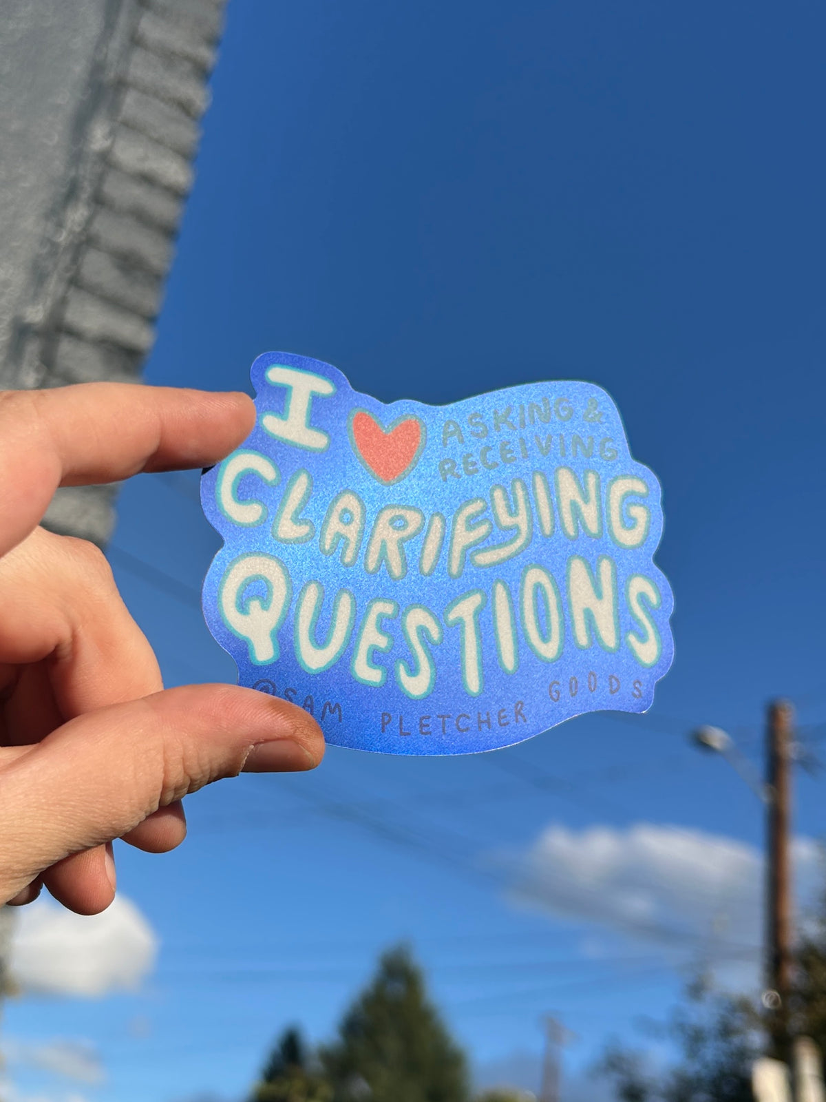 I Love Asking & Receiving Clarifying Questions ~ Waterproof Matte Holographic Vinyl Sticker